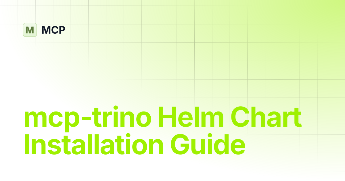 mcp-trino Helm Chart Installation Guide | Trino MCP Server | MCP