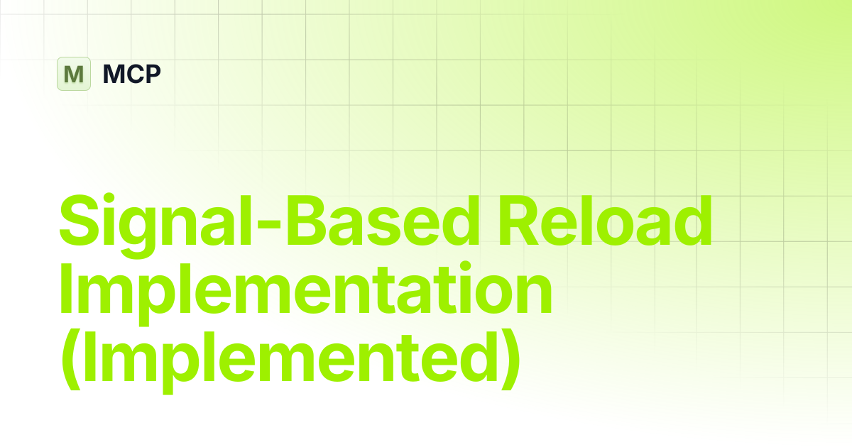 Signal-Based Reload Implementation (Implemented) | Slack MCP Client | MCP